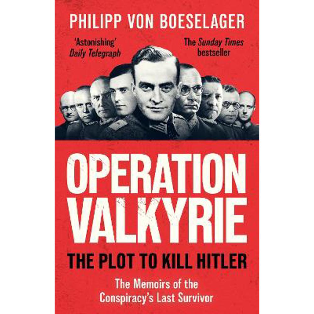 Operation Valkyrie: The Plot To Kill Hitler (Paperback) - Philipp von Boeselager